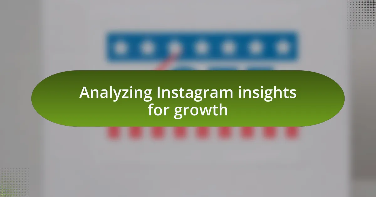 Analyzing Instagram insights for growth