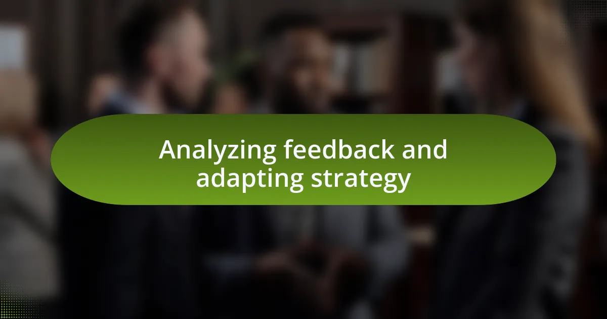 Analyzing feedback and adapting strategy