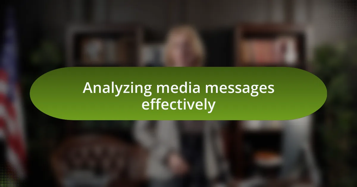 Analyzing media messages effectively