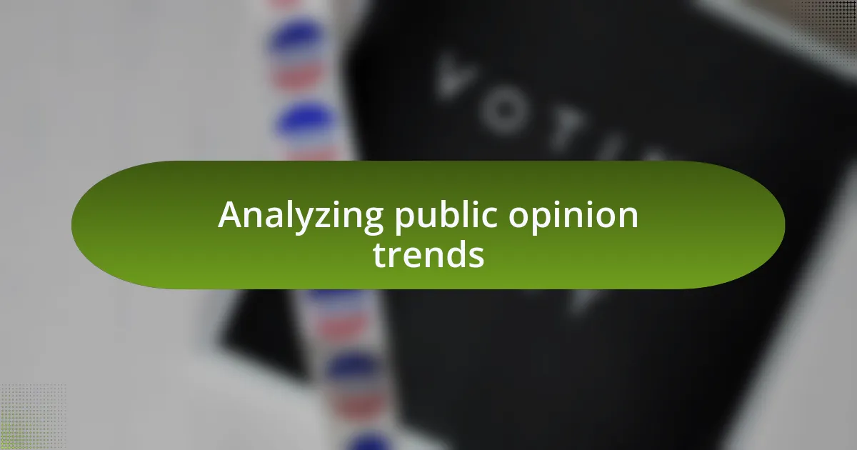 Analyzing public opinion trends