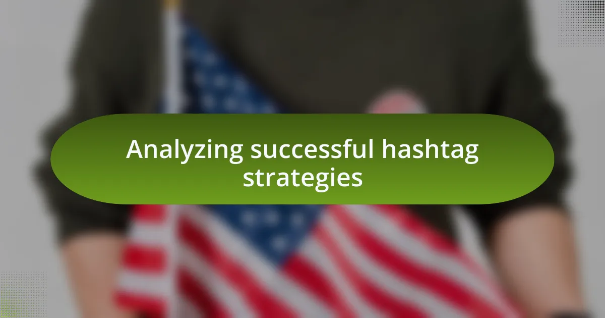 Analyzing successful hashtag strategies