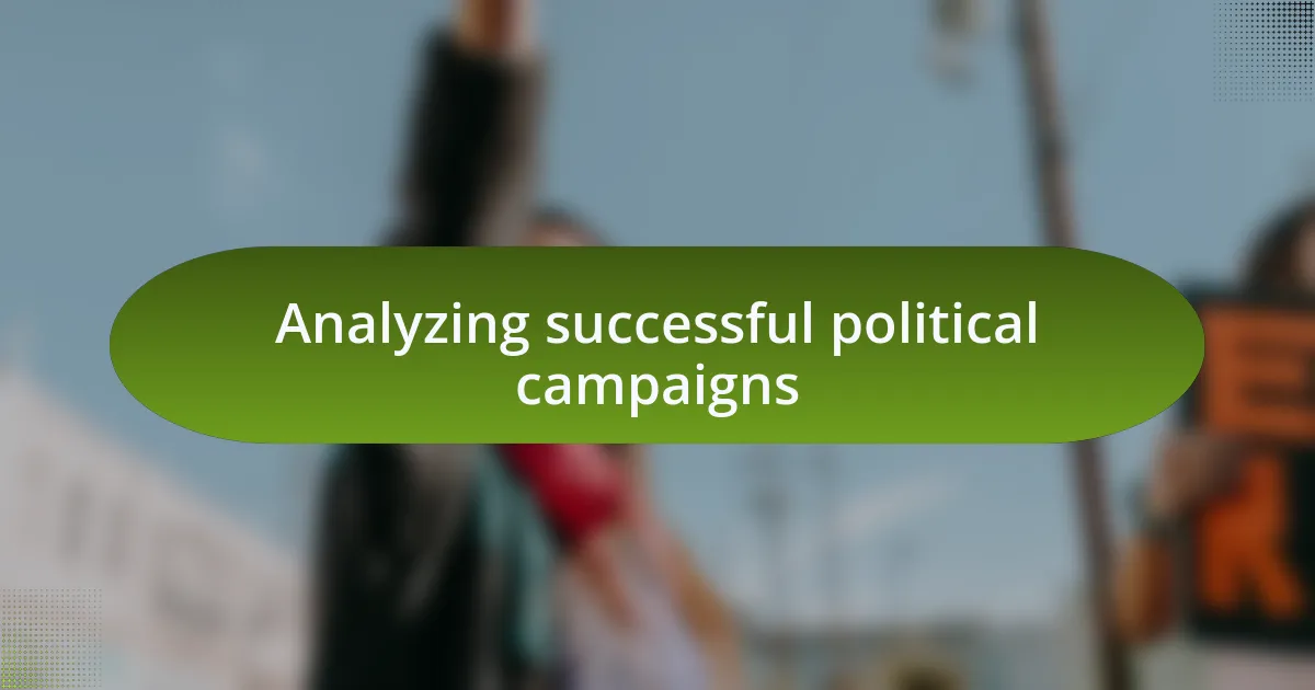 Analyzing successful political campaigns