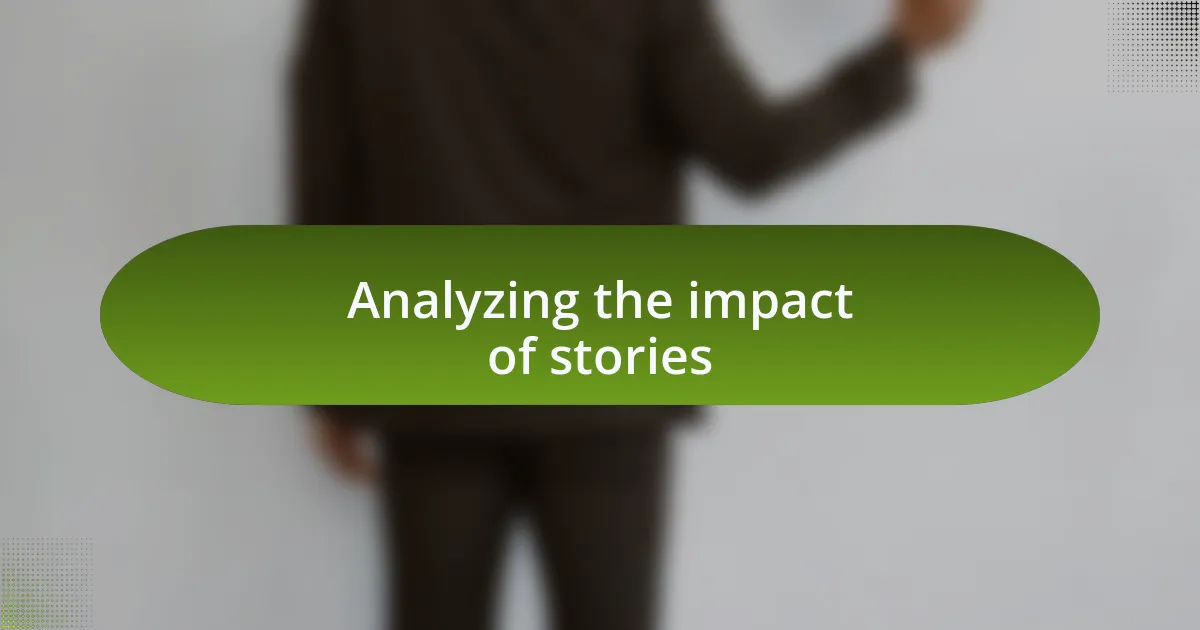 Analyzing the impact of stories