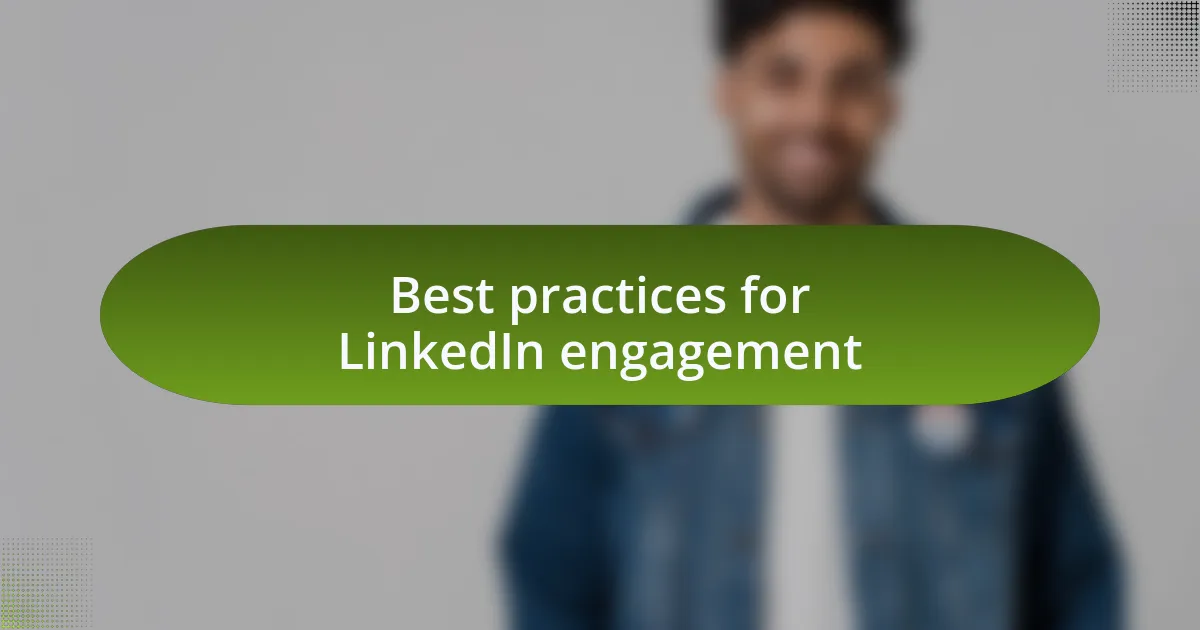 Best practices for LinkedIn engagement