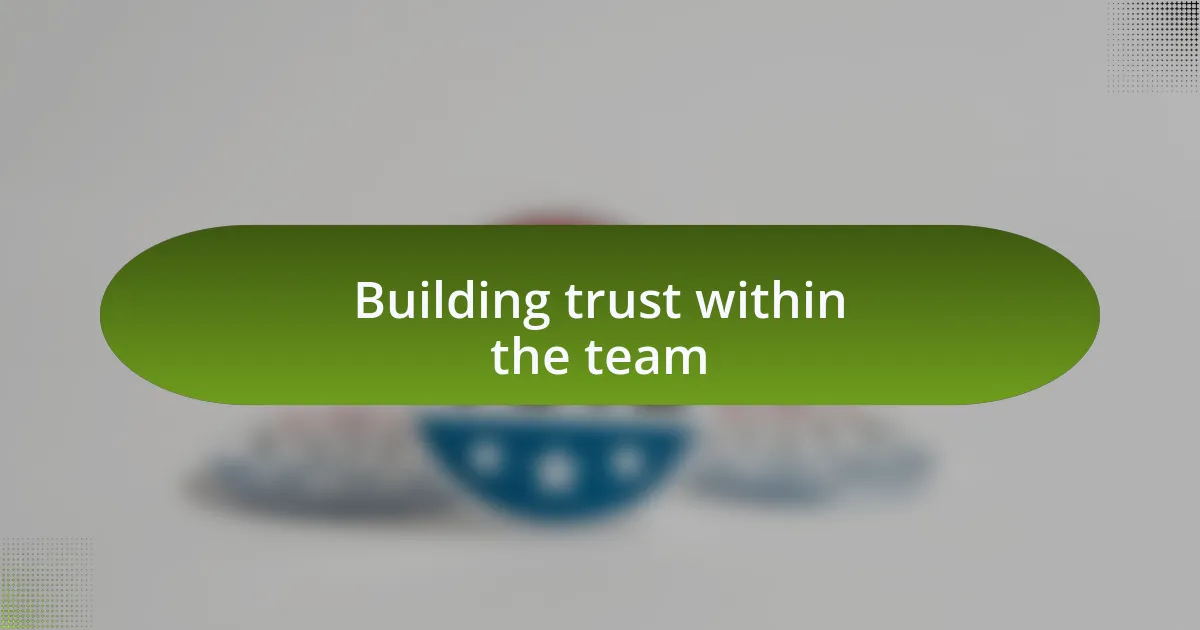Building trust within the team