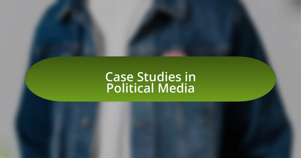 Case Studies in Political Media