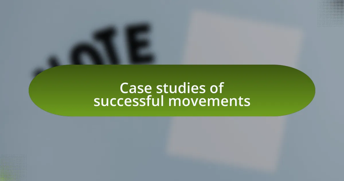 Case studies of successful movements