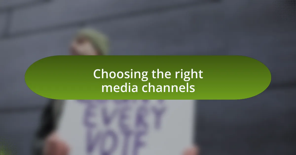 Choosing the right media channels
