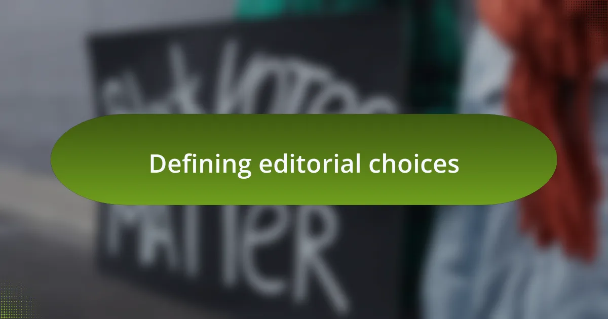 Defining editorial choices
