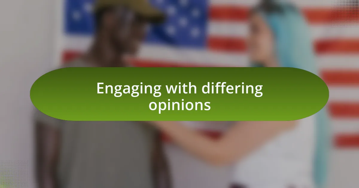 Engaging with differing opinions