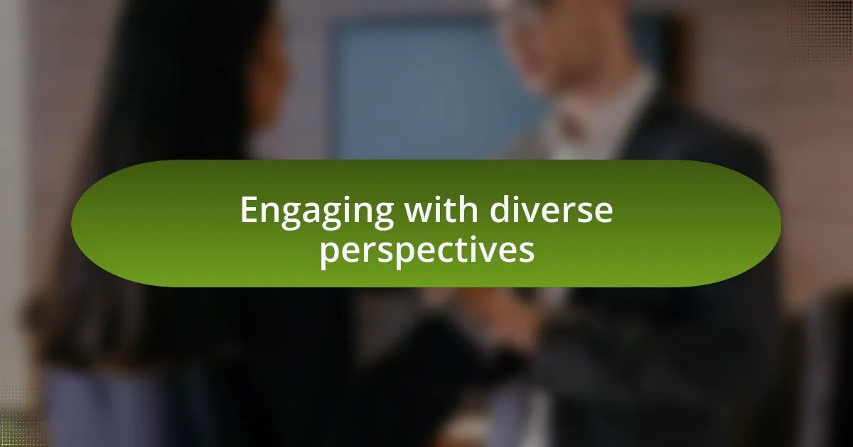 Engaging with diverse perspectives