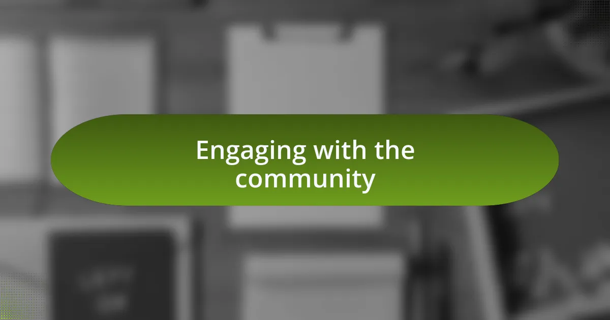 Engaging with the community