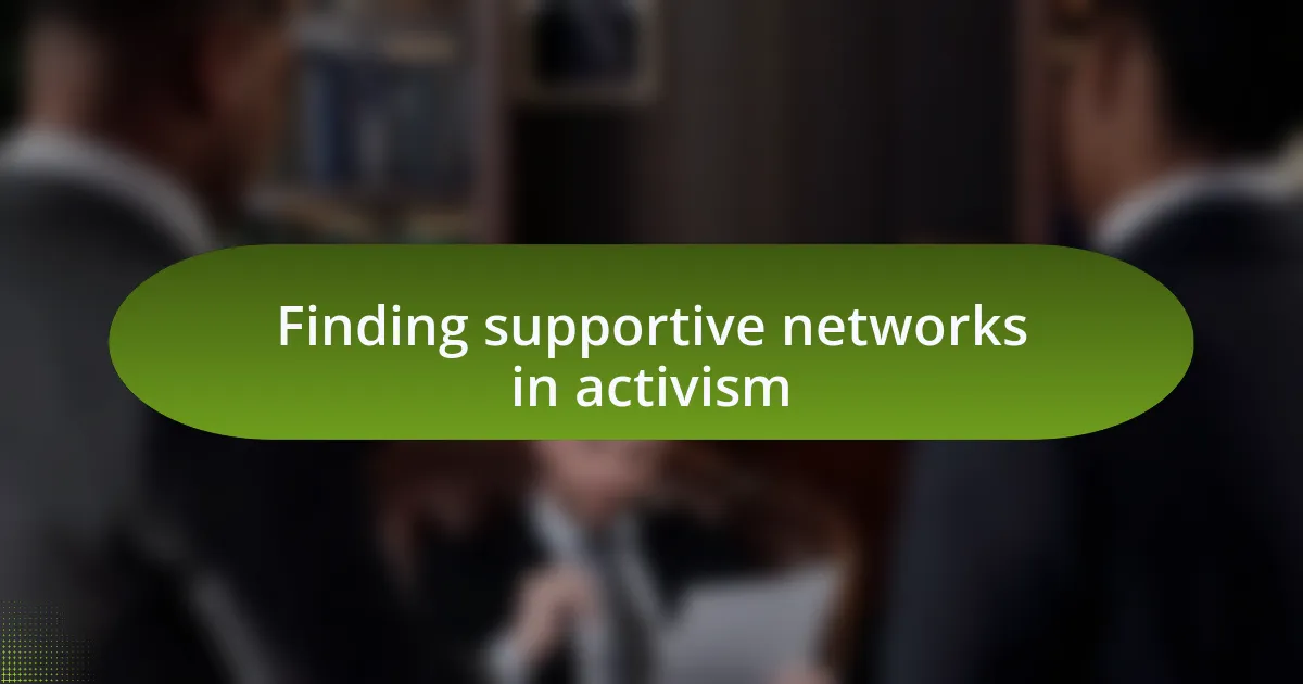Finding supportive networks in activism