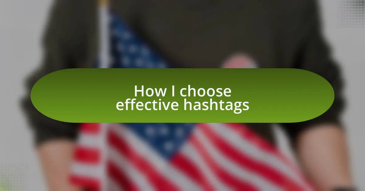 How I choose effective hashtags