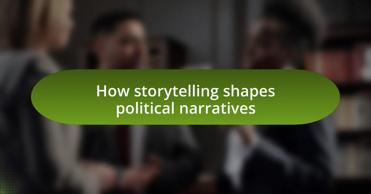 How storytelling shapes political narratives