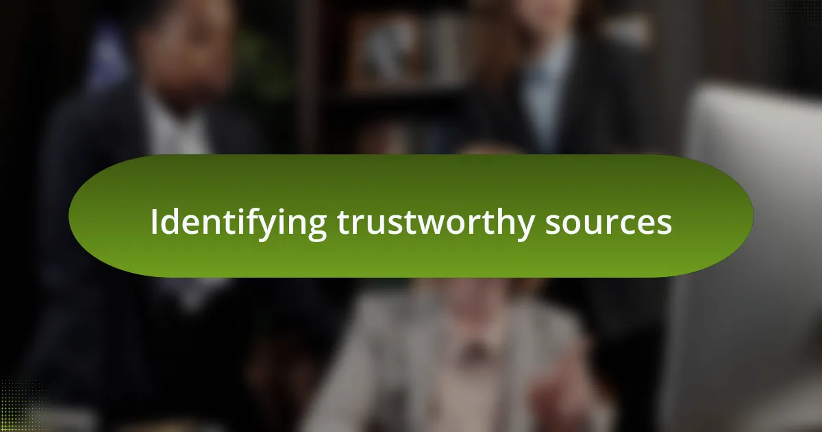 Identifying trustworthy sources