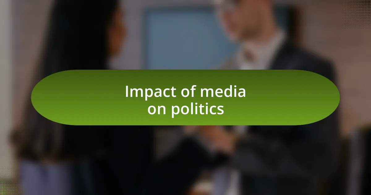 Impact of media on politics