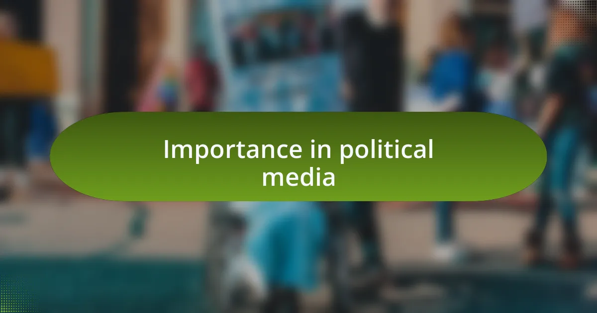 Importance in political media