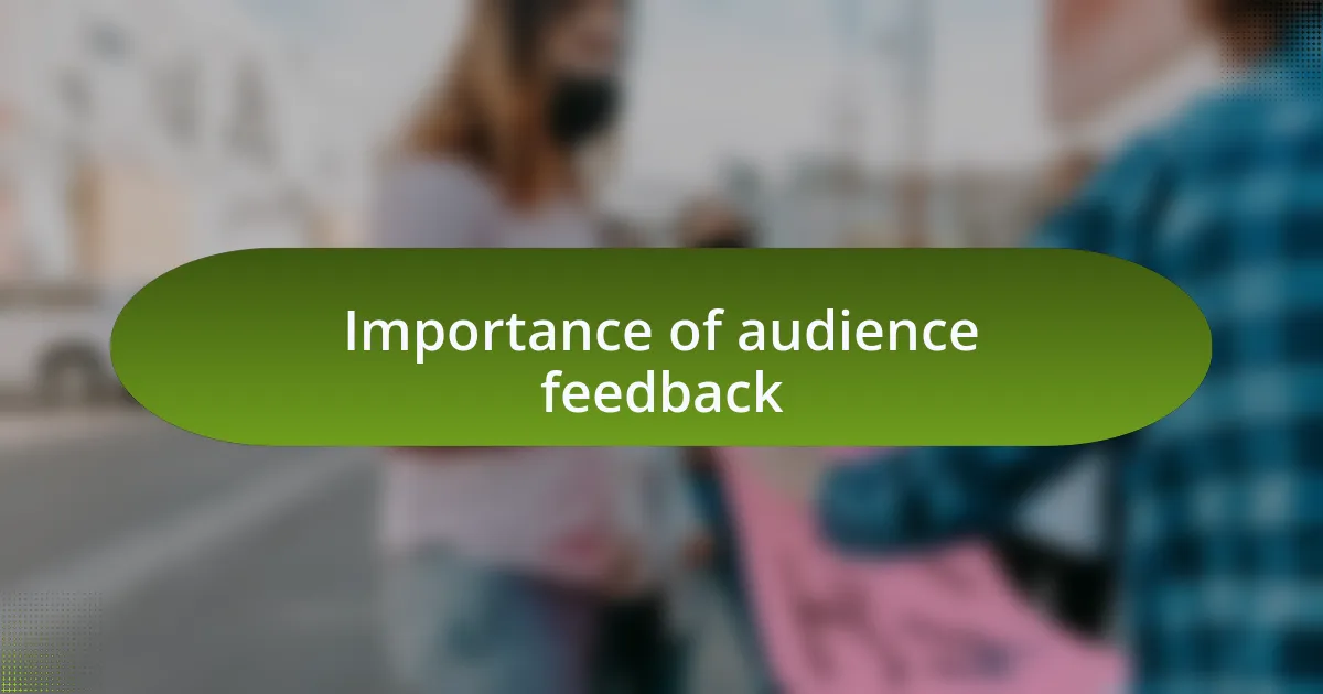 Importance of audience feedback