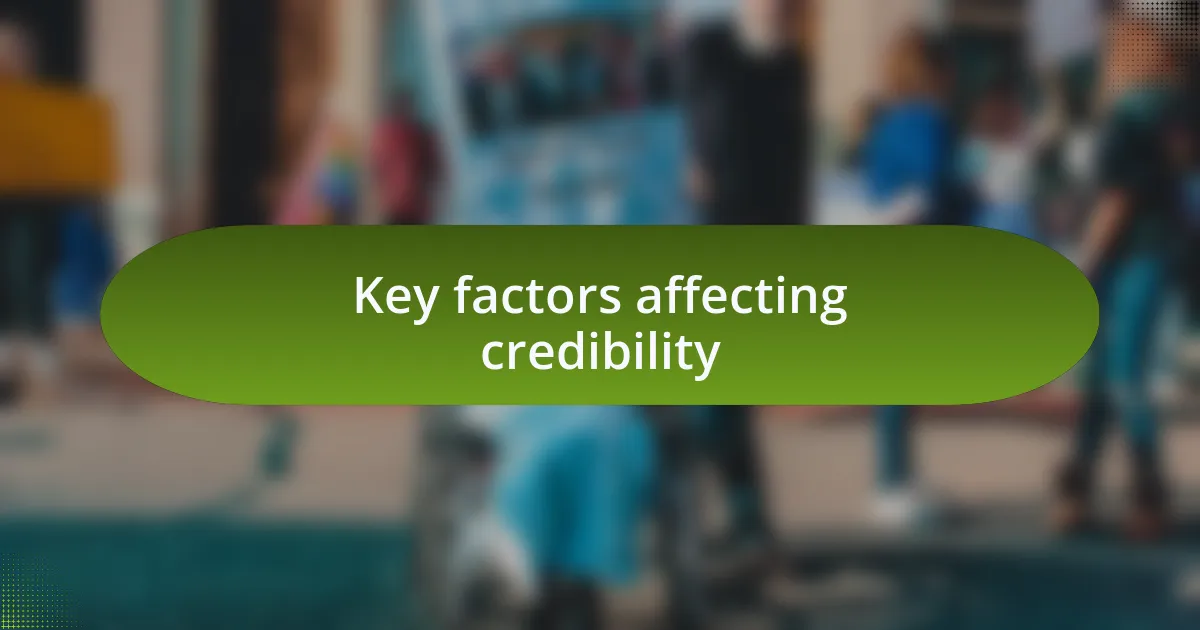 Key factors affecting credibility