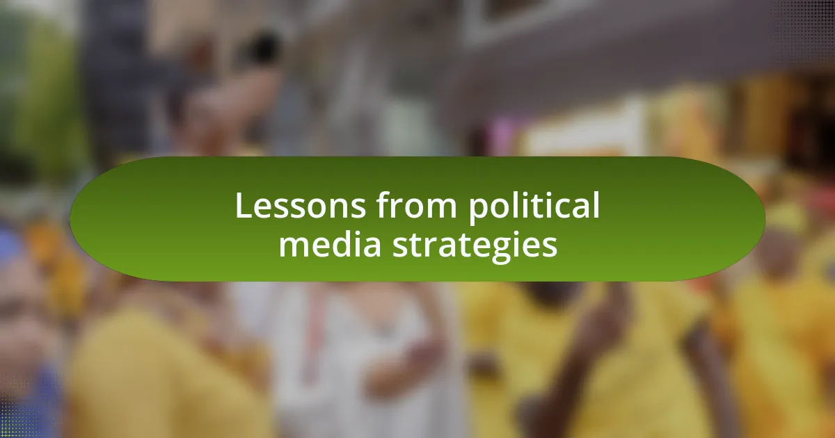 Lessons from political media strategies