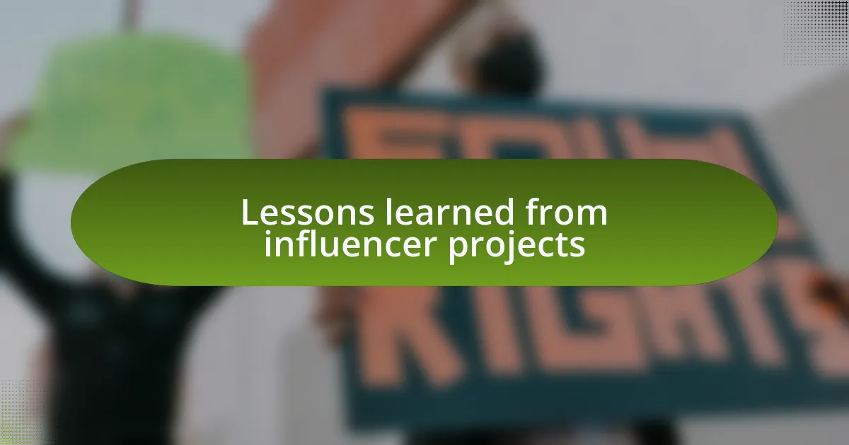 Lessons learned from influencer projects