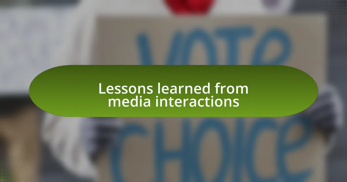 Lessons learned from media interactions