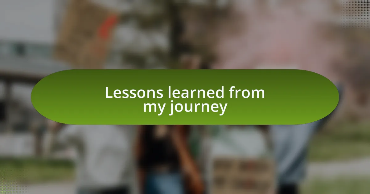 Lessons learned from my journey