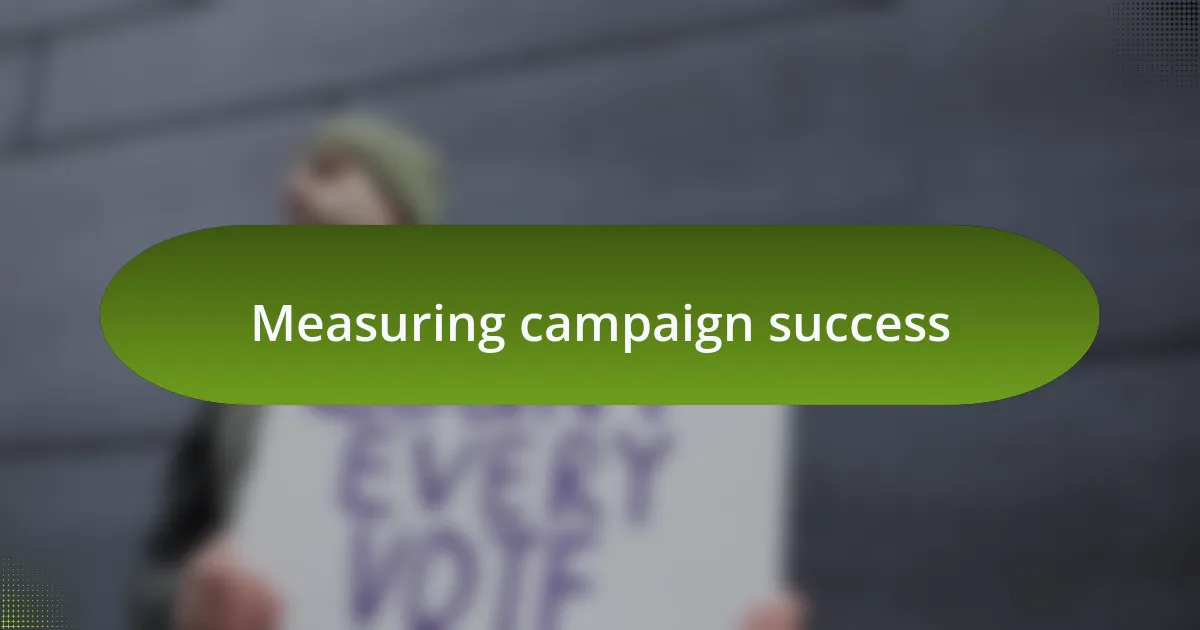 Measuring campaign success