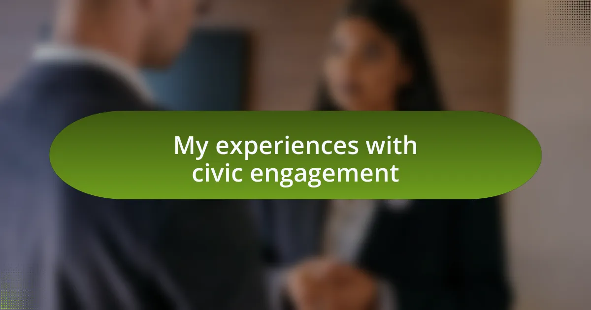 My experiences with civic engagement
