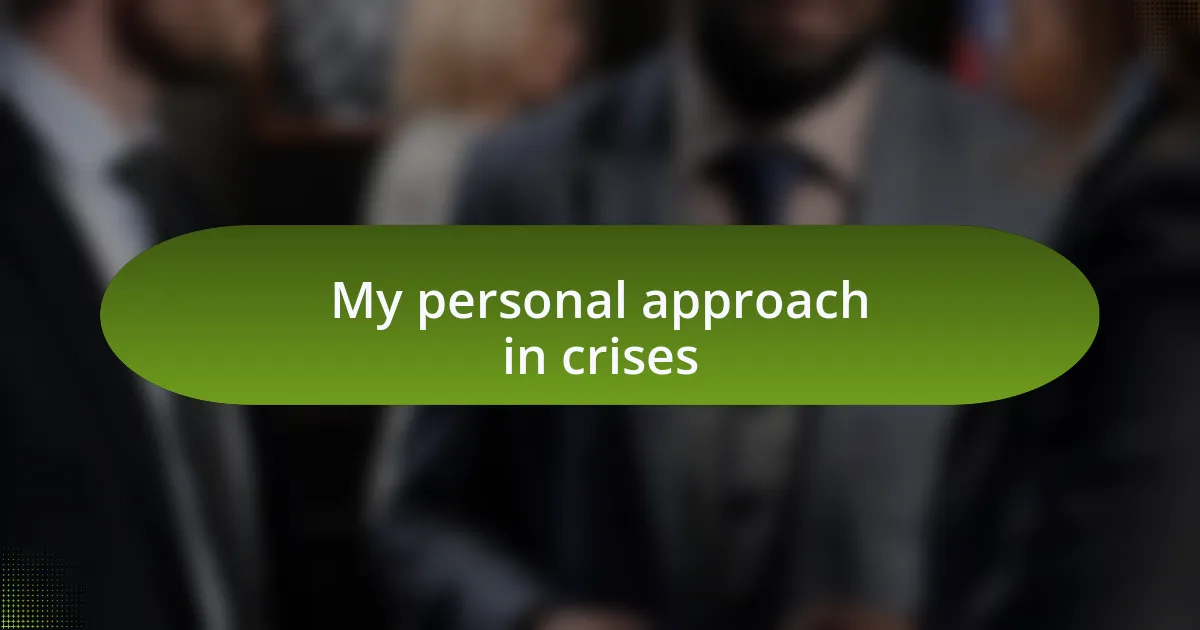 My personal approach in crises