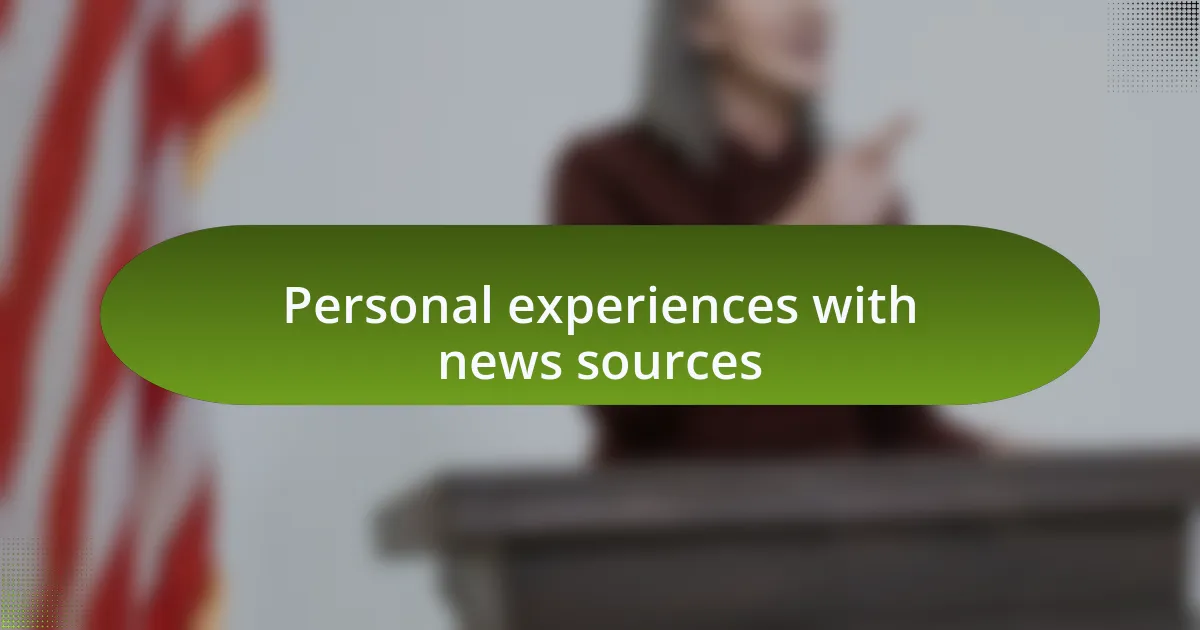 Personal experiences with news sources