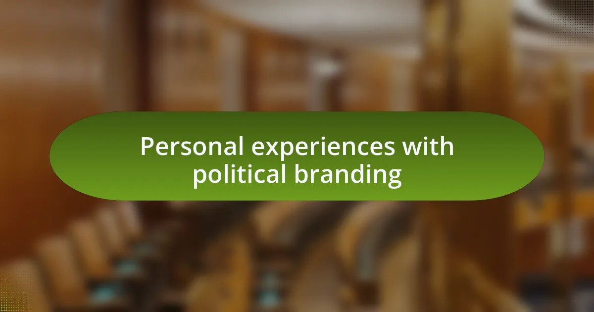 Personal experiences with political branding