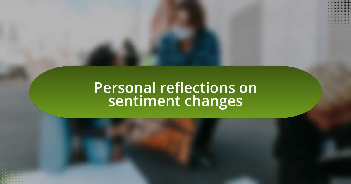Personal reflections on sentiment changes