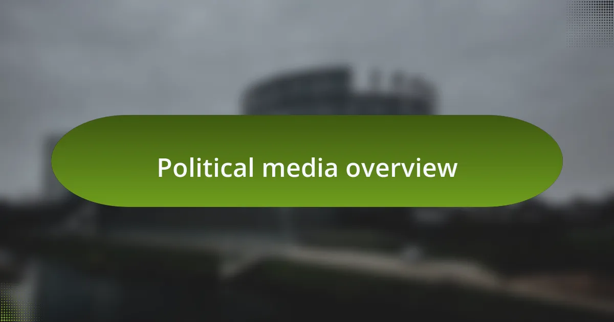 Political media overview