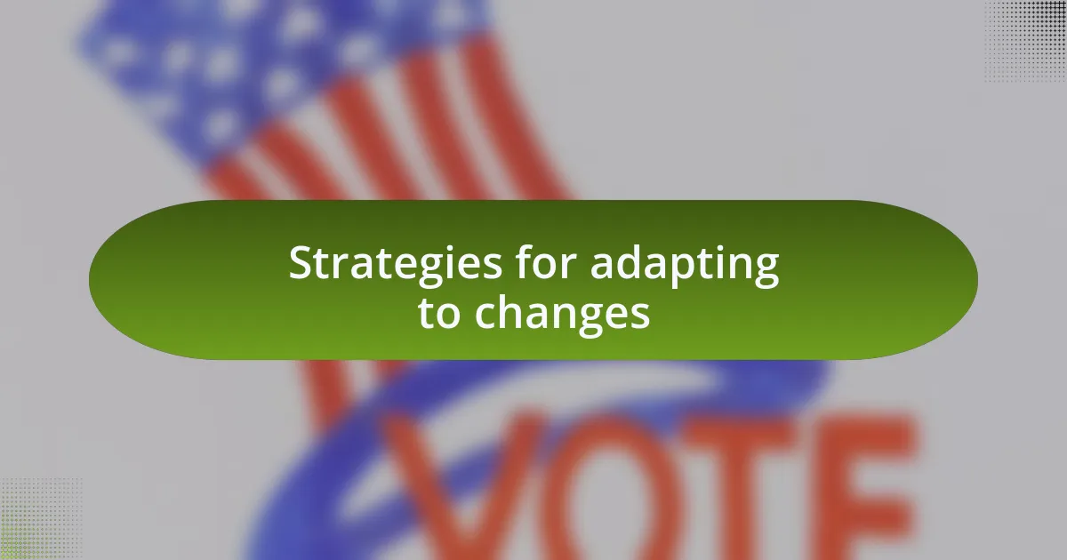 Strategies for adapting to changes