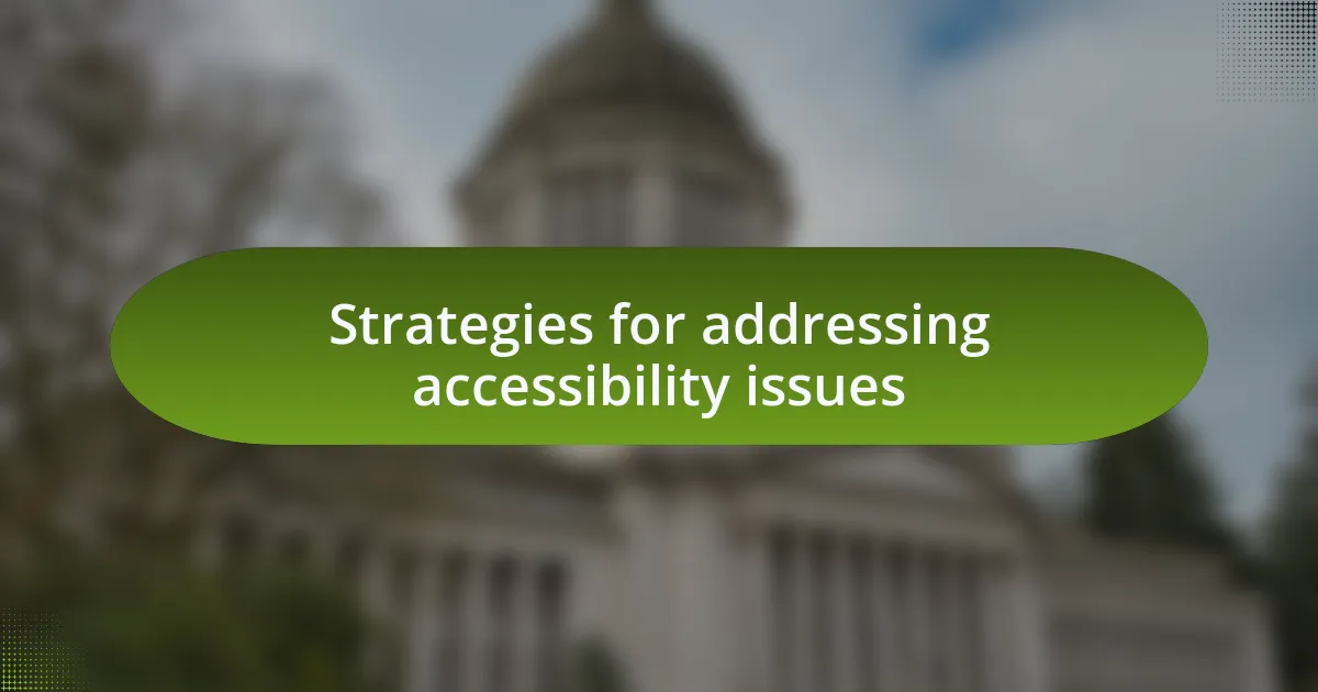 Strategies for addressing accessibility issues