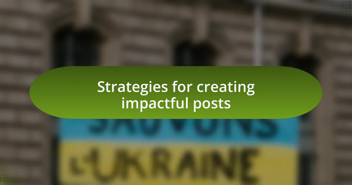 Strategies for creating impactful posts