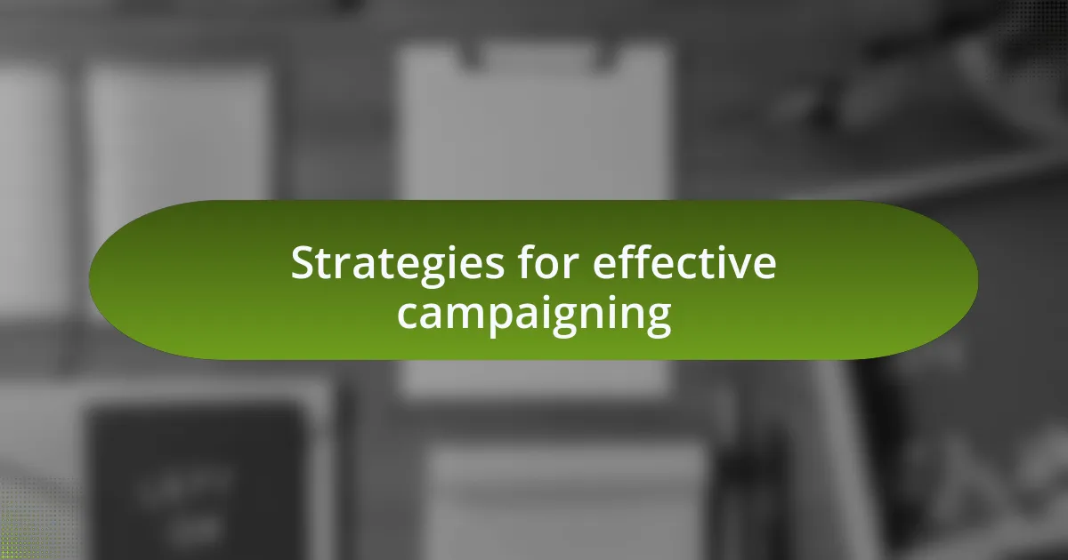 Strategies for effective campaigning