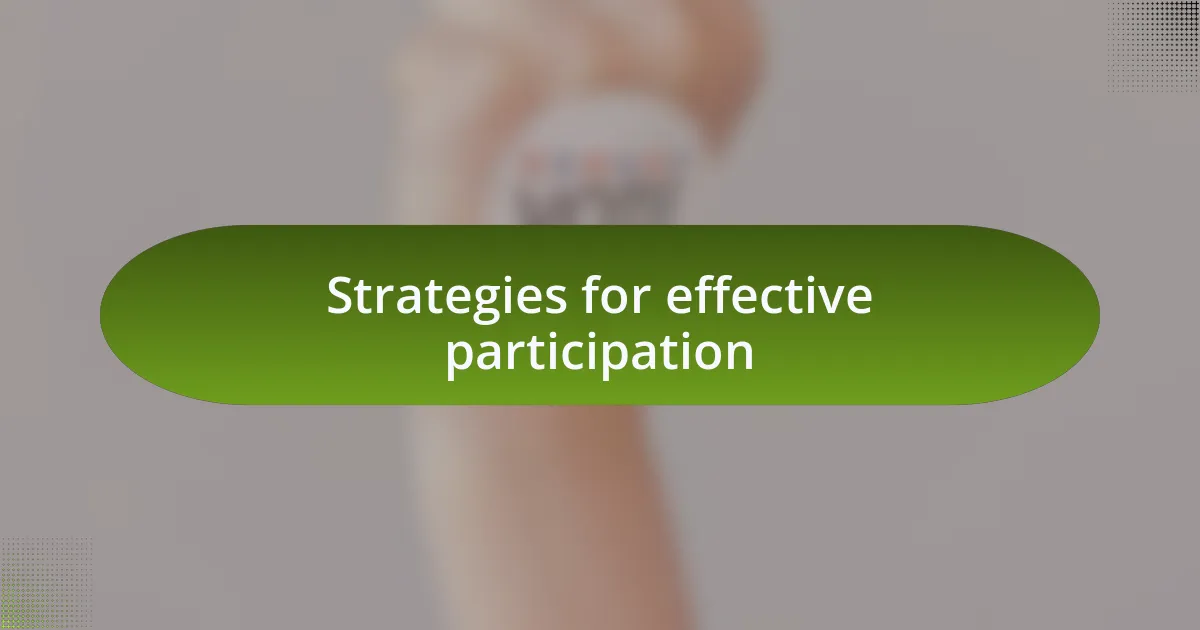 Strategies for effective participation