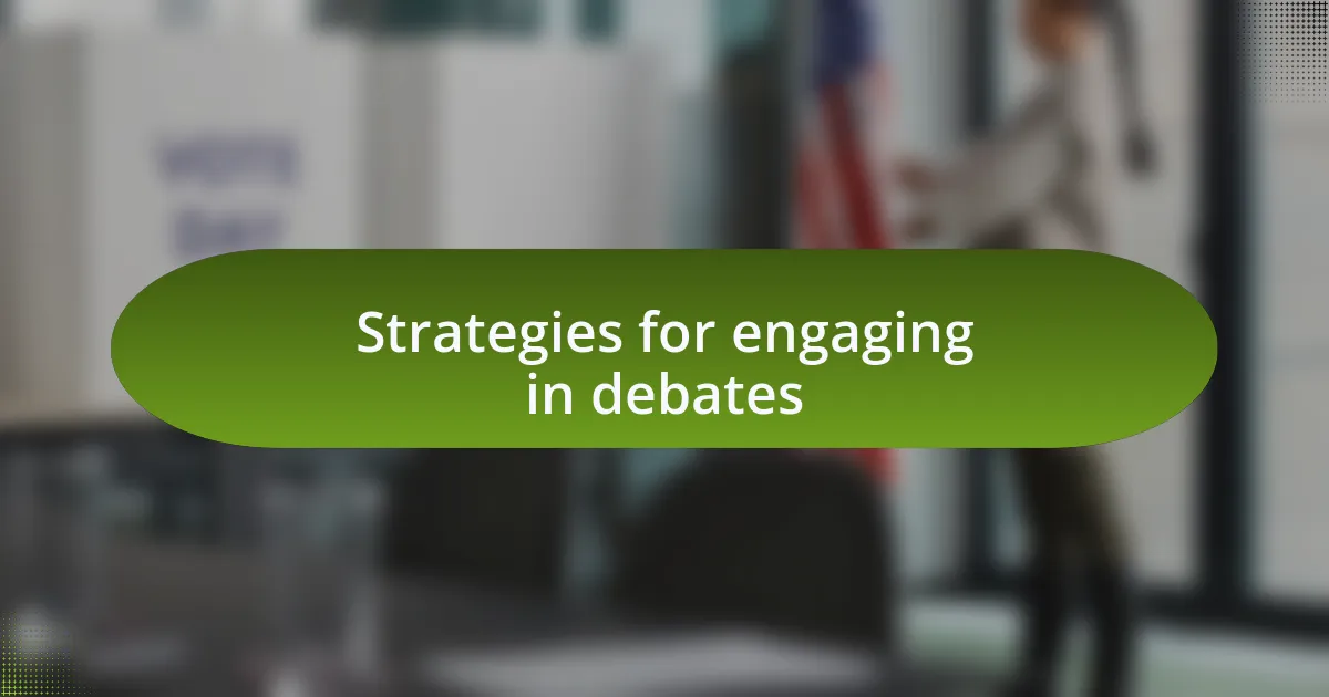 Strategies for engaging in debates