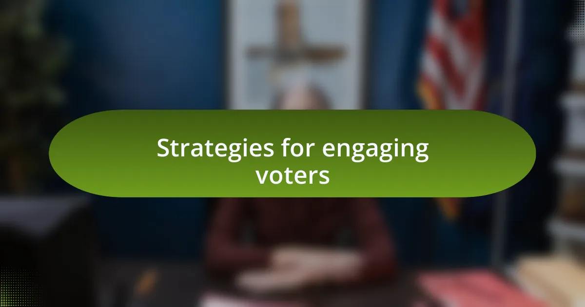 Strategies for engaging voters