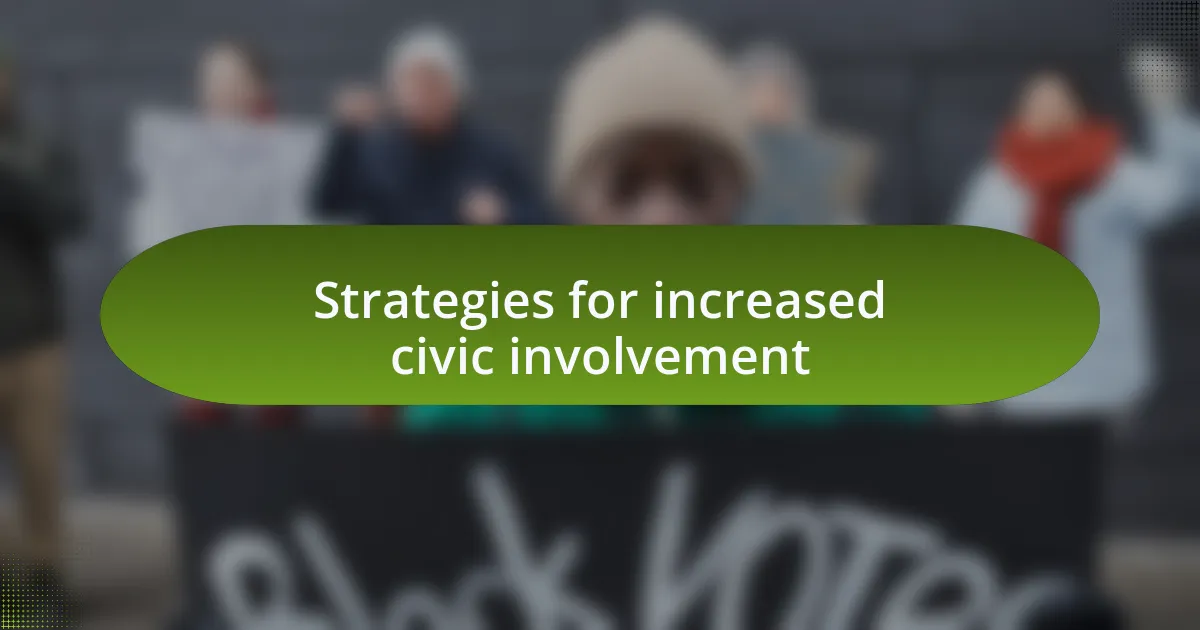 Strategies for increased civic involvement