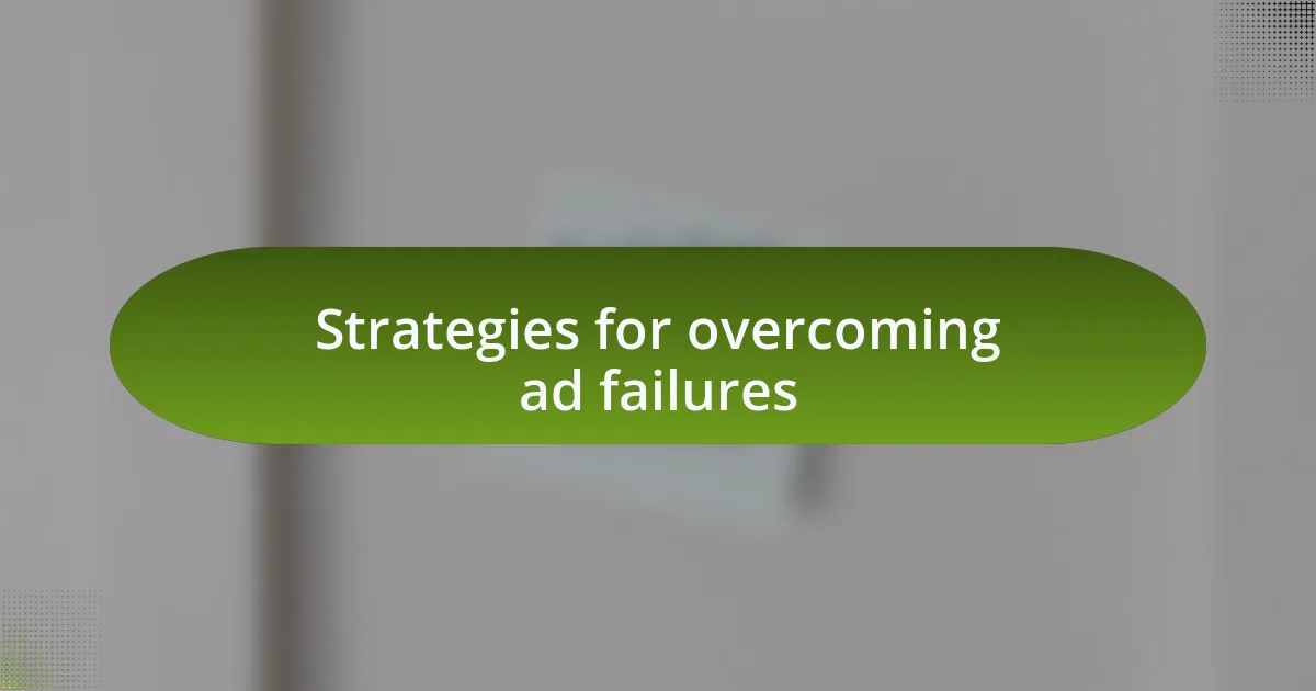 Strategies for overcoming ad failures