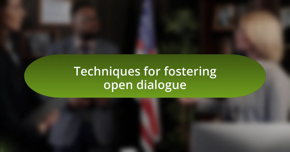 Techniques for fostering open dialogue