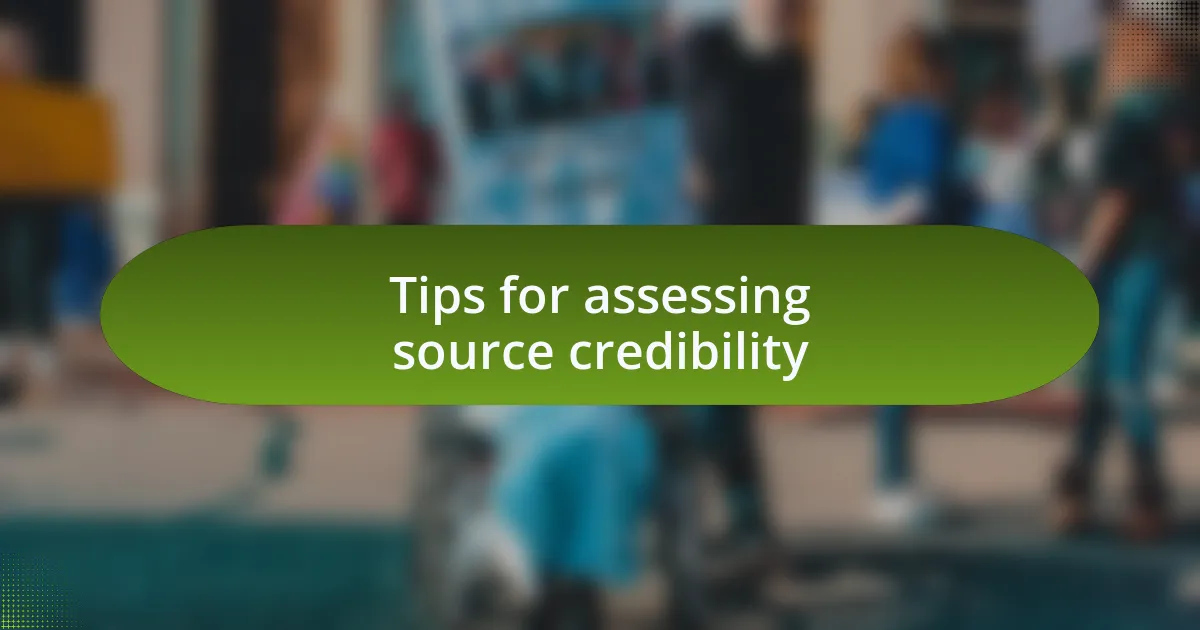 Tips for assessing source credibility