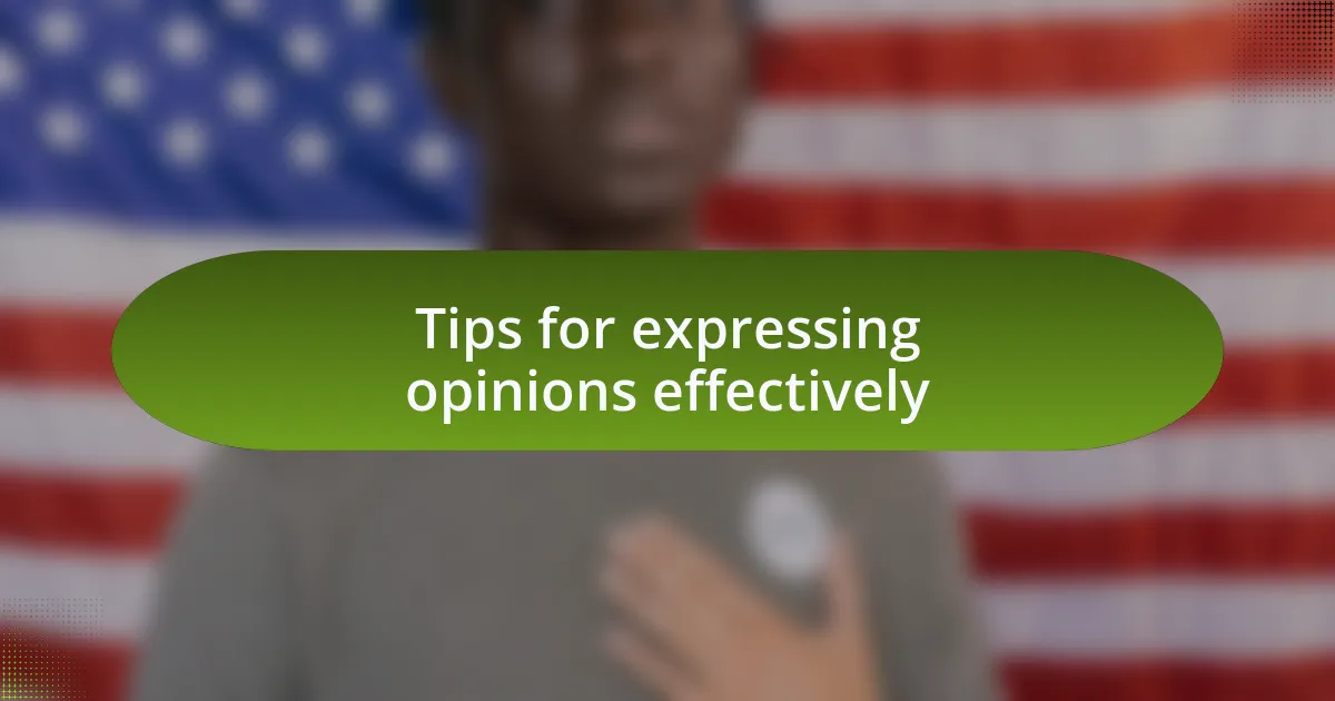 Tips for expressing opinions effectively