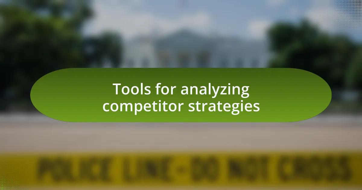 Tools for analyzing competitor strategies