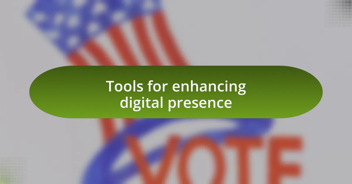Tools for enhancing digital presence