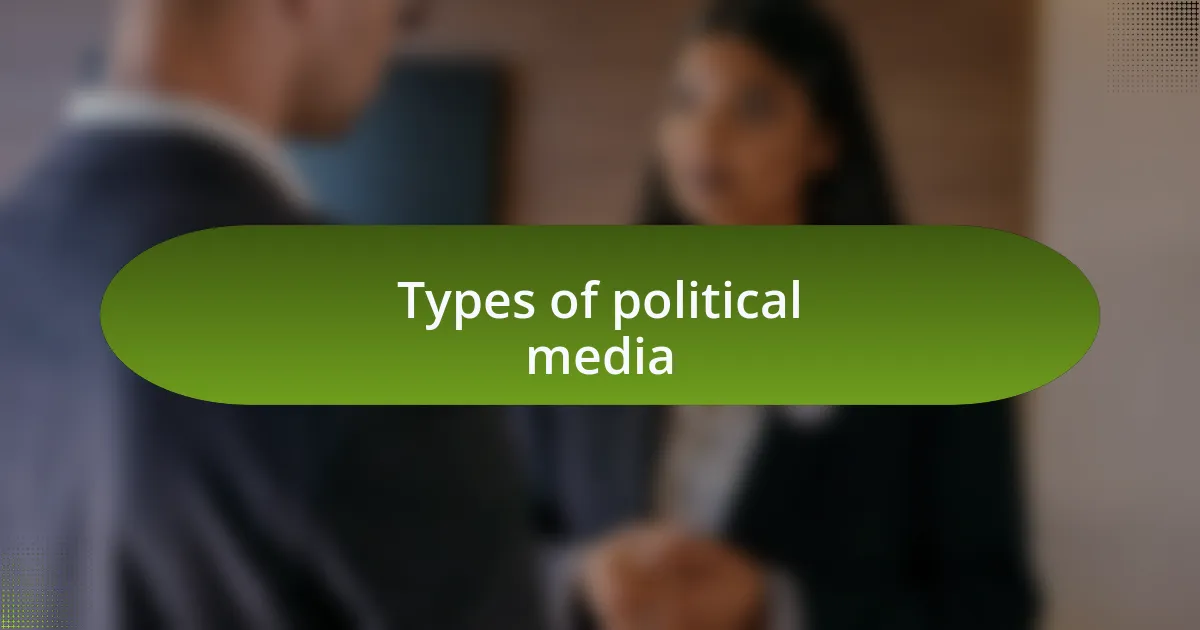 Types of political media